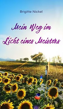 E-Book (epub) Mein Weg im Licht eines Meisters von Brigitte Nickel