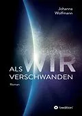 E-Book (epub) Als wir verschwanden von Johanna Wolfmann