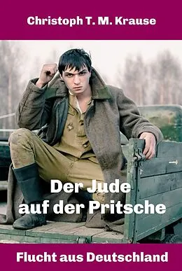 E-Book (epub) Der Jude auf der Pritsche von Christoph T. M. Krause