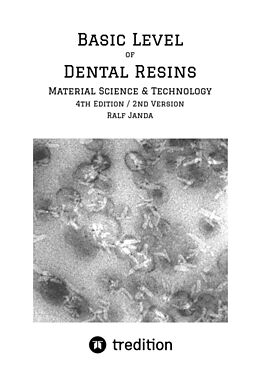 eBook (epub) Basic Level of Dental Resins - Material Science &amp; Technology de Ralf Janda