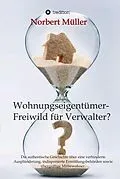 E-Book (epub) Wohnungseigentümer- Freiwild für Verwalter? von Norbert Müller