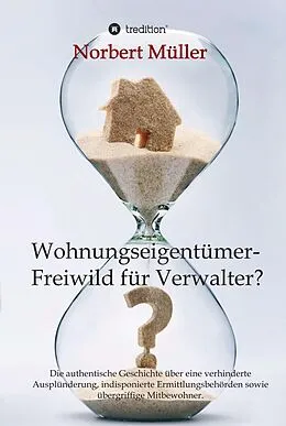 E-Book (epub) Wohnungseigentümer- Freiwild für Verwalter? von Norbert Müller