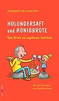 E-Book (epub) Holundersaft und Honigbrote von Johannes Kornacher