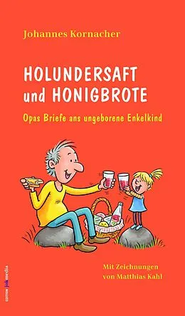 E-Book (epub) Holundersaft und Honigbrote von Johannes Kornacher