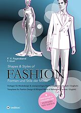 Kartonierter Einband Shapes &amp; Styles of Fashion - Formen und Stile der Mode von F. Volker Feyerabend, Frauke Gosh