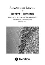 eBook (epub) Advanced Level of Dental Resins - Material Science &amp; Technology de Ralf Janda