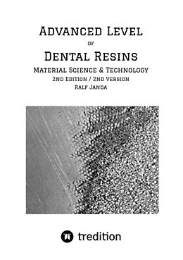 eBook (epub) Advanced Level of Dental Resins - Material Science &amp; Technology de Ralf Janda