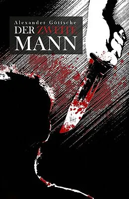 E-Book (epub) Der zweite Mann - Leben zwischen Neid und Tod von Alexander Göttsche