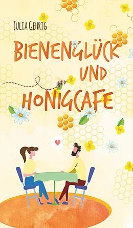 E-Book (epub) Bienenglück und Honigcafé von Julia Gehrig