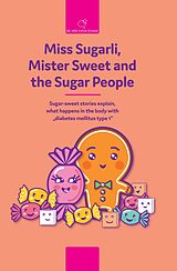 eBook (epub) Miss Sugarli, Mister Sweet and the Sugar People de Katja Schaaf