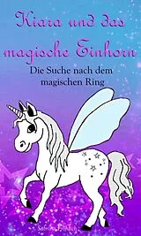 Fester Einband Kiara und das magische Einhorn von Sabrina Fröhlich