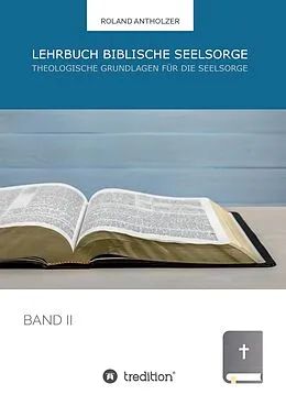 E-Book (epub) Lehrbuch Biblische Seelsorge von Roland Antholzer
