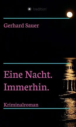 E-Book (epub) Eine Nacht. Immerhin. von Gerhard Sauer
