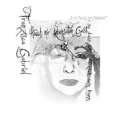 E-Book (epub) Hauch mir Lebensatem Geist, so dass ich Mensch sein kann. von Franzisca Gabriella