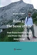 E-Book (epub) Bible 21 - The Sense of Life von Martin Fiedler