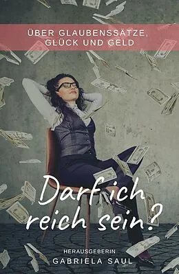 E-Book (epub) Darf ich reich sein? von Gabriela Saul, Stefanie Kiefer, Sonja Glas