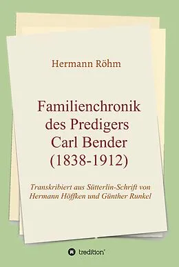 E-Book (epub) Familienchronik des Predigers Carl Bender (1838-1912) von Hermann Röhm