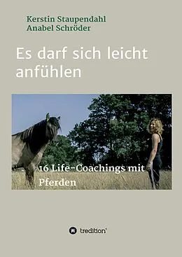 E-Book (epub) Es darf sich leicht anfühlen von Kerstin Staupendahl, Anabel Schröder