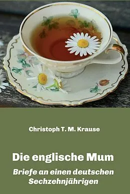 E-Book (epub) Die englische Mum von Christoph T. M. Krause