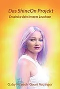 E-Book (epub) Das ShineOn Projekt von Gaby Mrosek, Gauri Michaela Anzinger