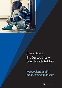 Kartonierter Einband Bis Du tot bist - oder bis ich tot bin von Julius Daven