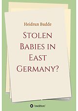 E-Book (epub) Stolen Babies in East Germany? von Heidrun Budde