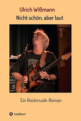 E-Book (epub) Nicht schön, aber laut von Ulrich Wißmann