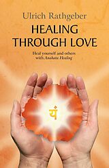E-Book (epub) Healing through love von Ulrich Rathgeber