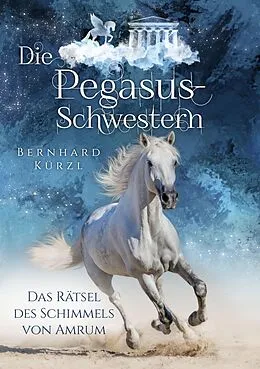 E-Book (epub) Die Pegasus-Schwestern (1) von Bernhard Kürzl