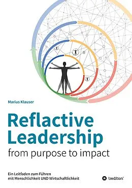 E-Book (epub) Reflactive Leadership - from purpose to impact von Marius Klauser
