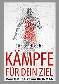 E-Book (epub) KÄMPFE FÜR DEIN ZIEL von Jürgen Recha