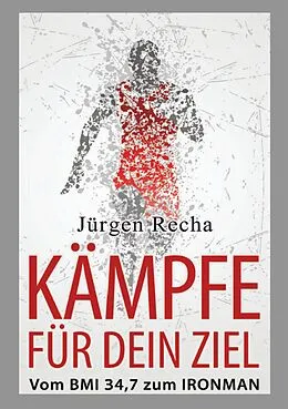 E-Book (epub) KÄMPFE FÜR DEIN ZIEL von Jürgen Recha