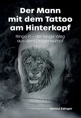 E-Book (epub) Der Mann mit dem Tattoo am Hinterkopf von Gerald Edinger, Ringo P.