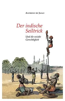 E-Book (epub) Der indische Seiltrick von Anthony De Jasay
