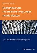 E-Book (epub) Ergebnisse von Mitarbeiterbefragungen richtig deuten von Klaus D. Mittorp