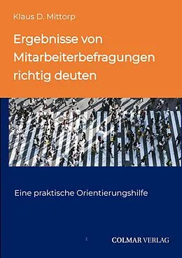 E-Book (epub) Ergebnisse von Mitarbeiterbefragungen richtig deuten von Klaus D. Mittorp