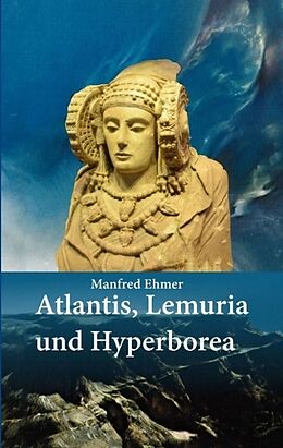 Kartonierter Einband Atlantis, Lemuria und Hyperborea von Manfred Ehmer