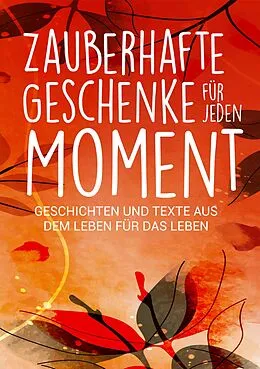 E-Book (epub) Zauberhafte Geschenke für jeden Moment von Silvia Heimburger, Saskia Savita Schulte, Claudia Sattler