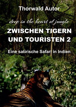 Fester Einband Zwischen Tigern und Touristen II von Thorwald Autor