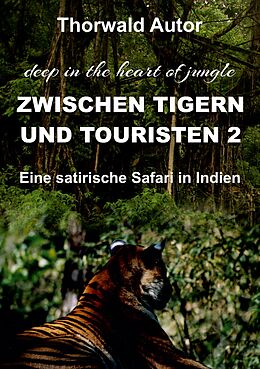 E-Book (epub) Zwischen Tigern und Touristen II von Thorwald Autor