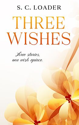 Couverture cartonnée Three Wishes de S. C. Loader