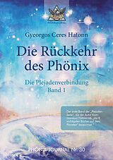 E-Book (epub) Rückkehr des Phönix - Phönix-Journal Nr. 30 von Gyeorgos Ceres Hatonn