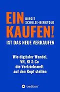 E-Book (epub) EINKAUFEN IST DAS NEUE VERKAUFEN! von Birgit Schulze-Berktold