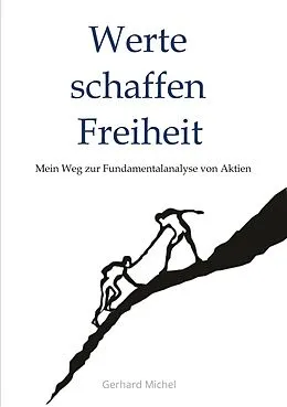 E-Book (epub) Werte schaffen Freiheit von Gerhard Michel Finanzcoach