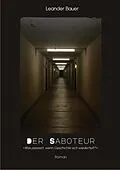 E-Book (epub) Der Saboteur: Was passiert, wenn Geschichte sich wiederholt? von Leander Bauer