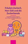 E-Book (epub) Fräulein Zuckerli, Herr Süß und die Zuckerbande von Katja Schaaf