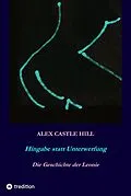 E-Book (epub) Hingabe statt Unterwerfung - Die Geschichte der Leonie von Alex Castle Hill