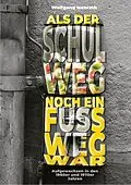 E-Book (epub) Als der Schulweg noch ein Fußweg war von Wolfgang Isenrath