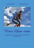 E-Book (epub) Wenn Hexen reisen, gibt es viel zu erzählen. In 29, zum Teil bebilderten, Kurzgeschichten berichten die beiden Autorinnen humorvoll von ihren persönlichen Reiseerlebnissen. von Beate Köhlein, Stefanie Steiner