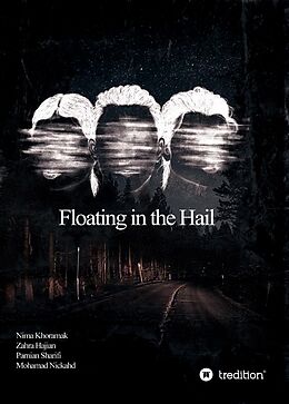 eBook (epub) Floating in the Hail de Nima Khoramak, Zahra Hajian, Parnian Sharifi